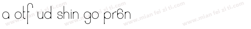 a otf ud shin go pr6n字体转换